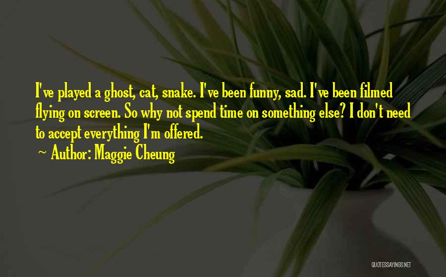 I've Been Played Quotes By Maggie Cheung