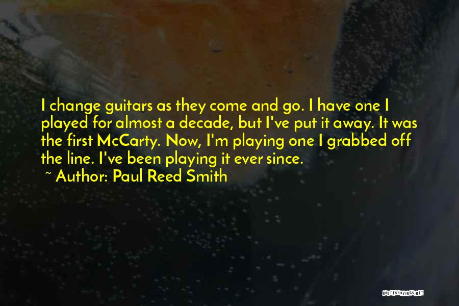 I've Been Played Quotes By Paul Reed Smith