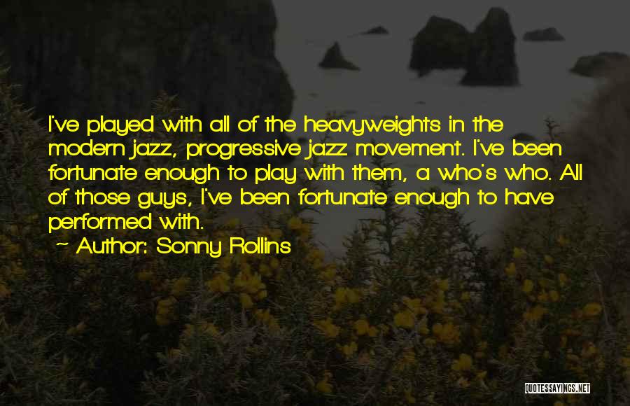 I've Been Played Quotes By Sonny Rollins