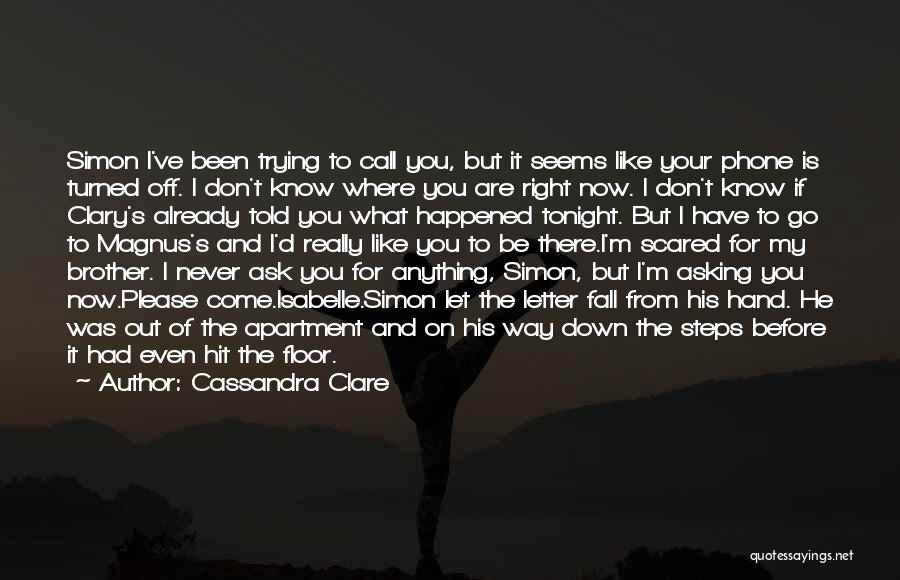 I've Been There Before Quotes By Cassandra Clare