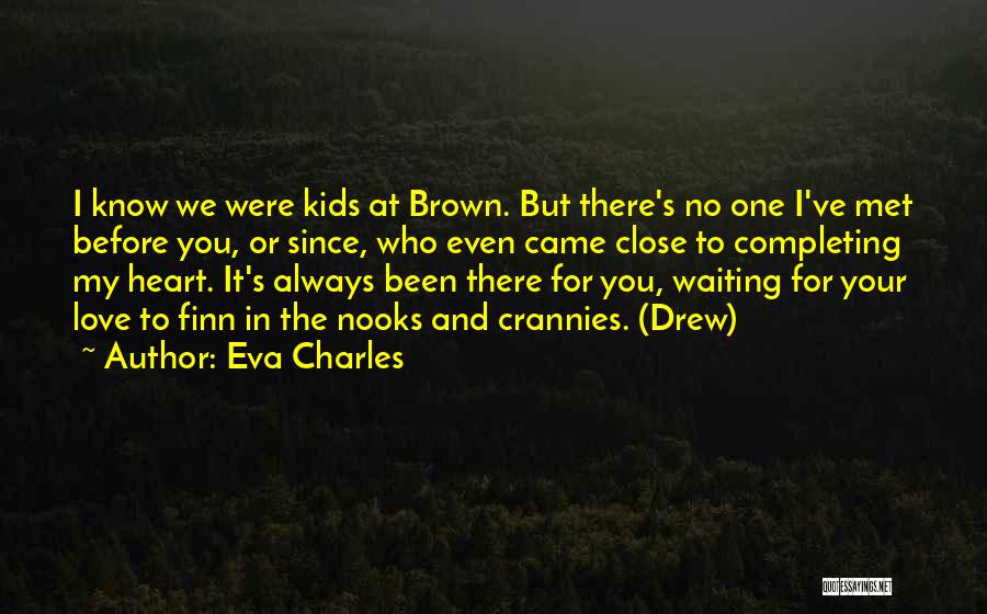 I've Been There Before Quotes By Eva Charles