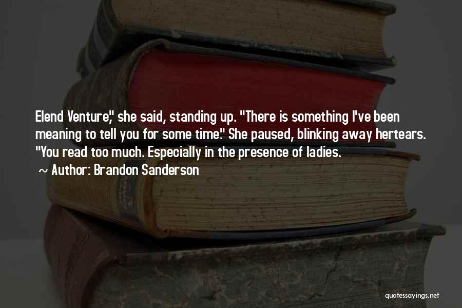 I've Been There Quotes By Brandon Sanderson