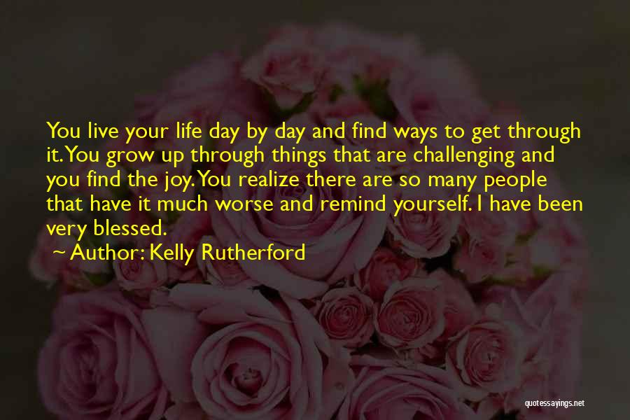 I've Been Through Worse Quotes By Kelly Rutherford