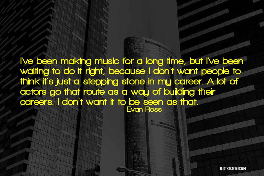 I've Been Waiting For You For So Long Quotes By Evan Ross I've Been Waiting For You For So Long Quotes By Evan Ross