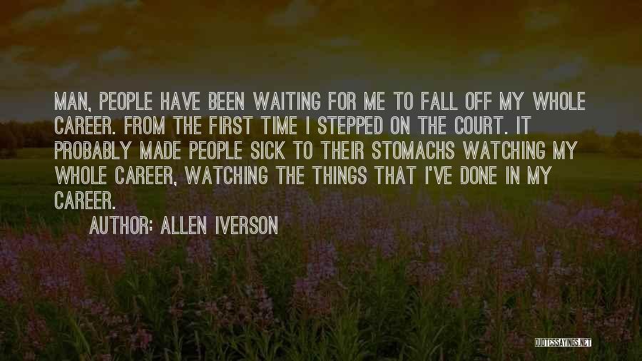 I've Been Waiting Quotes By Allen Iverson