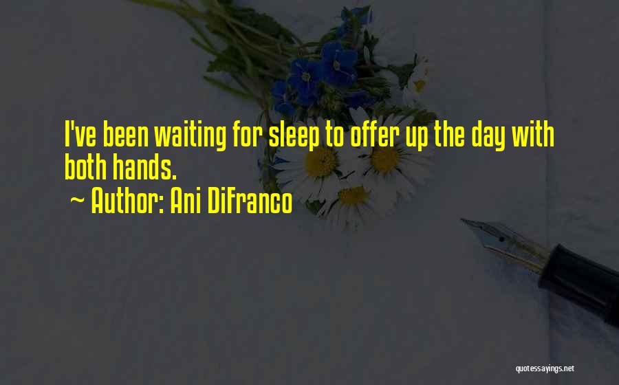 I've Been Waiting Quotes By Ani DiFranco