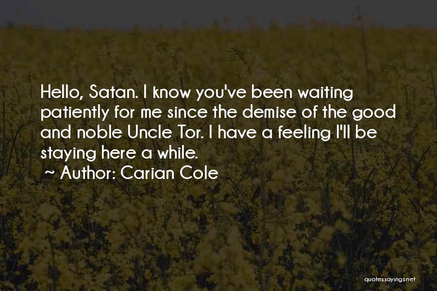 I've Been Waiting Quotes By Carian Cole