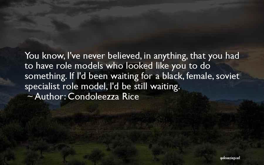 I've Been Waiting Quotes By Condoleezza Rice