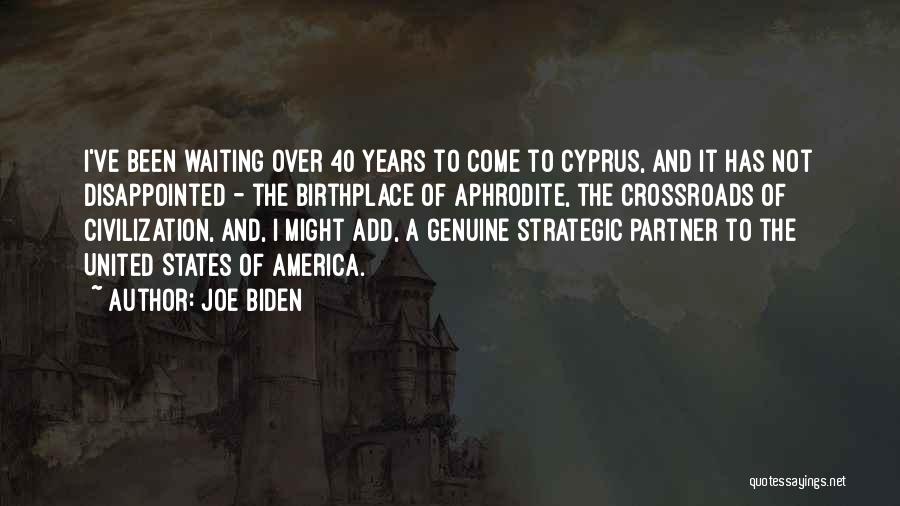 I've Been Waiting Quotes By Joe Biden