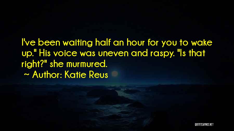 I've Been Waiting Quotes By Katie Reus