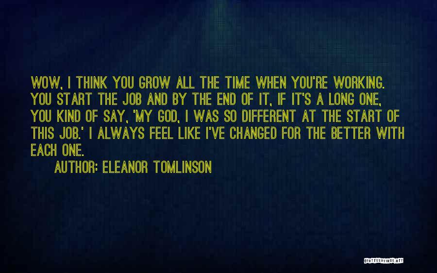 I've Changed For The Better Quotes By Eleanor Tomlinson