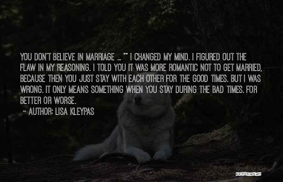 I've Changed For The Better Quotes By Lisa Kleypas