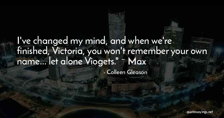 I've Changed My Mind Quotes By Colleen Gleason