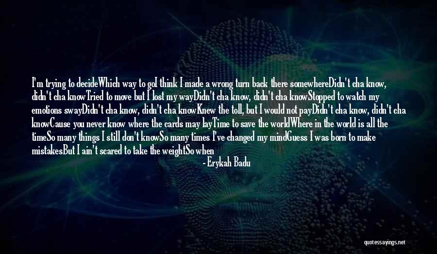 I've Changed My Mind Quotes By Erykah Badu