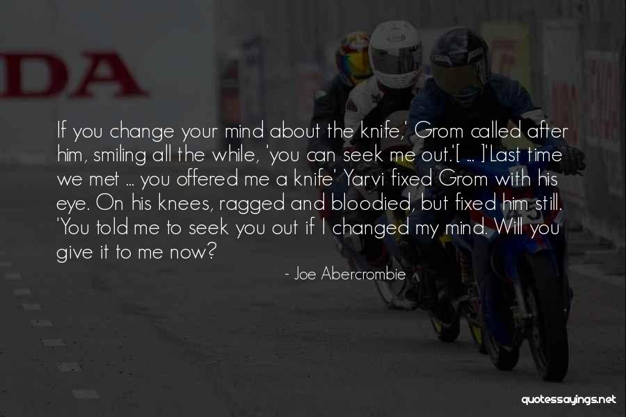 I've Changed My Mind Quotes By Joe Abercrombie