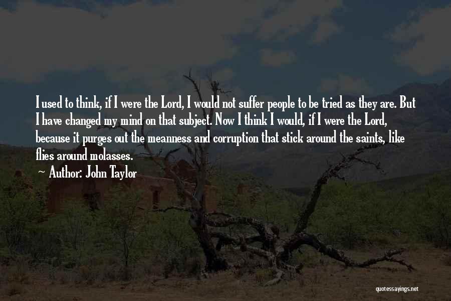 I've Changed My Mind Quotes By John Taylor