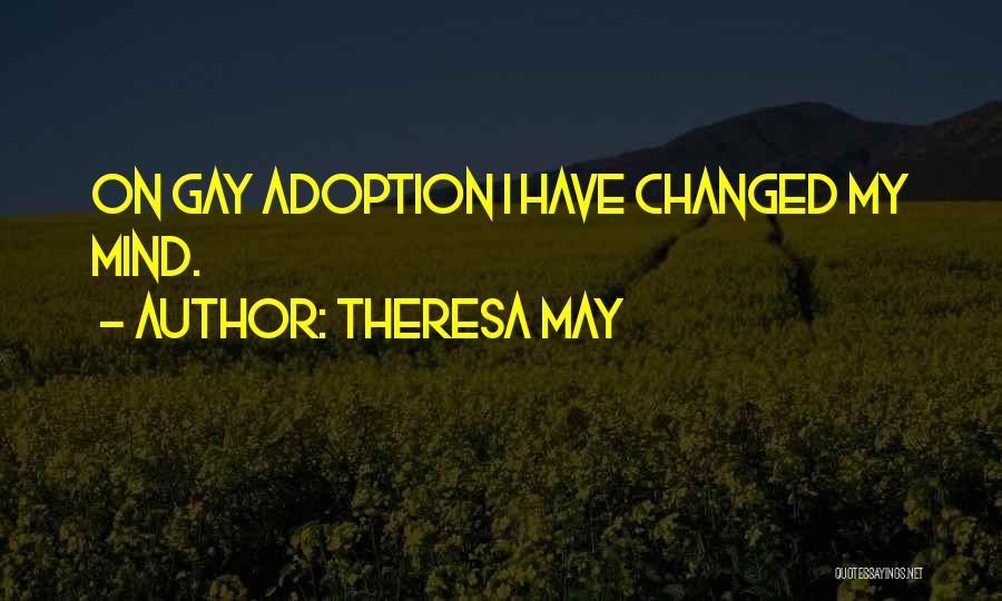 I've Changed My Mind Quotes By Theresa May