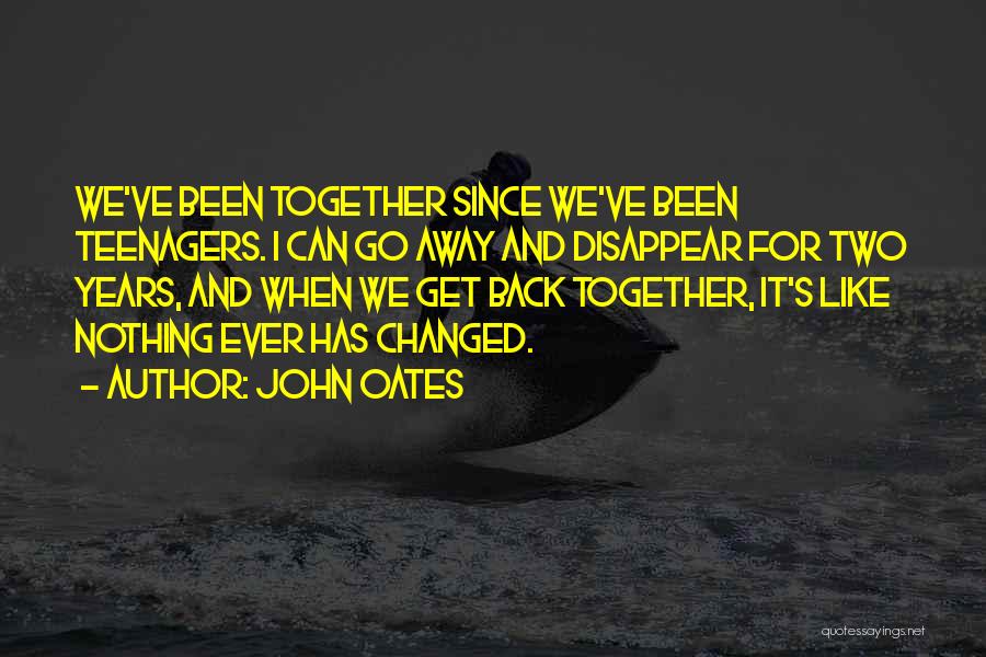 I've Changed Quotes By John Oates