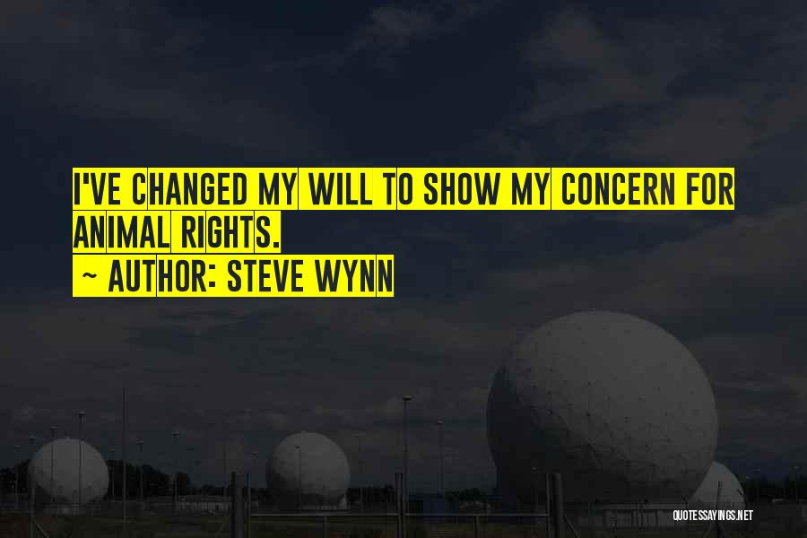 I've Changed Quotes By Steve Wynn