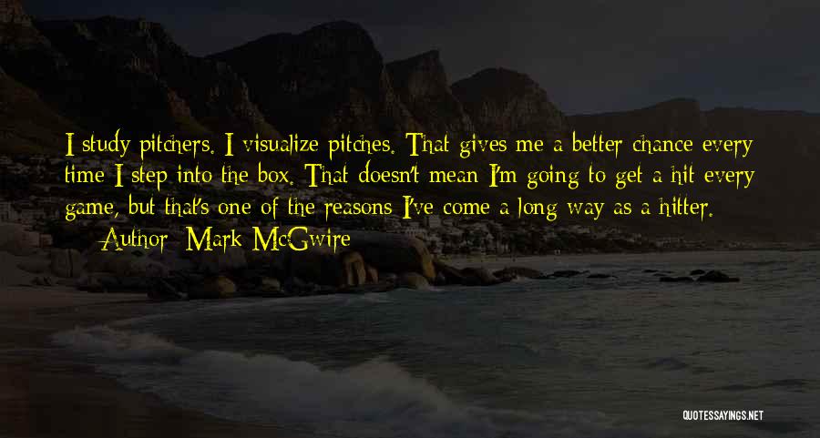 I've Come A Long Way Quotes By Mark McGwire