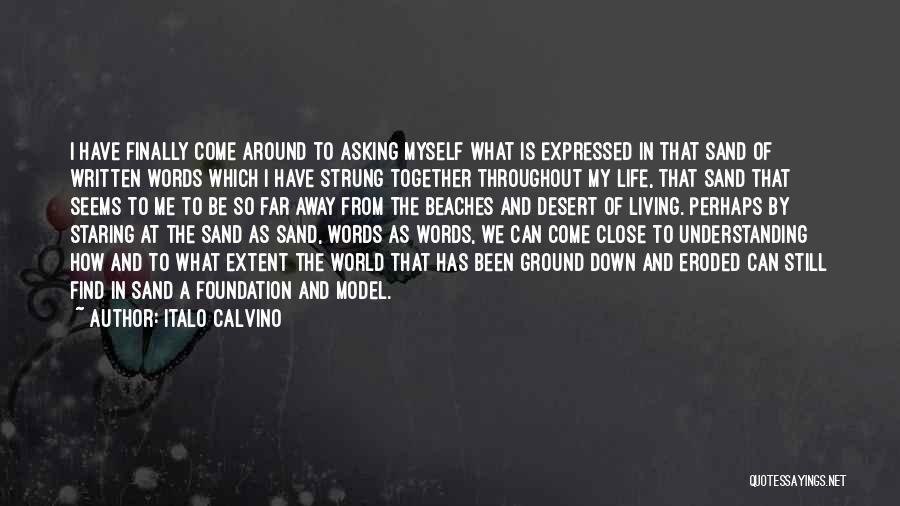 I've Come So Far In Life Quotes By Italo Calvino