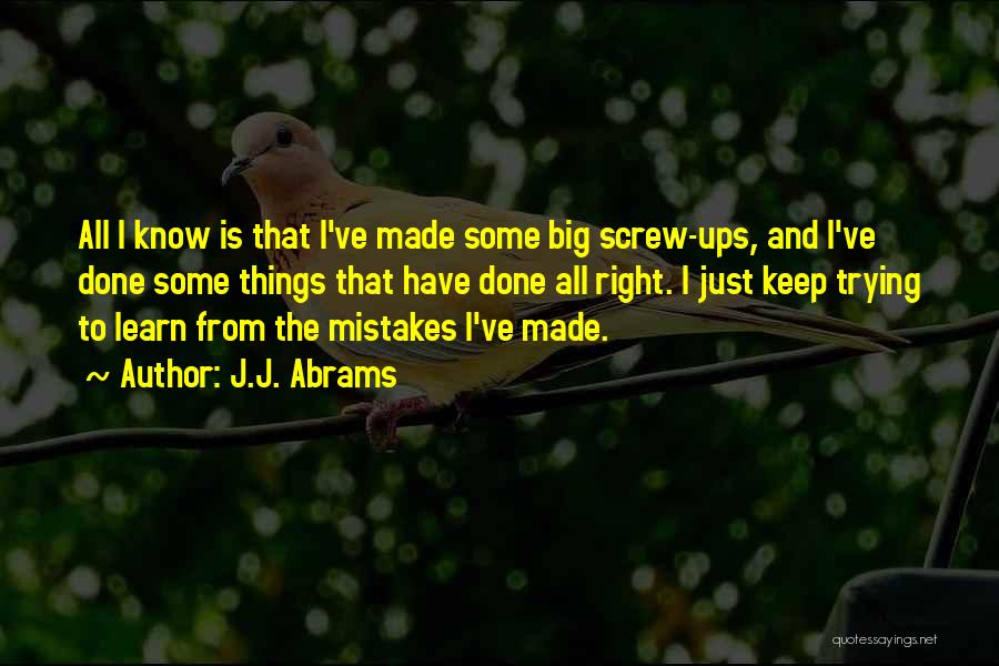 I've Done Mistakes Quotes By J.J. Abrams