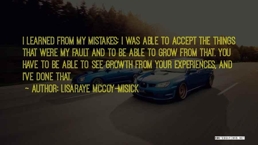 I've Done Mistakes Quotes By LisaRaye McCoy-Misick