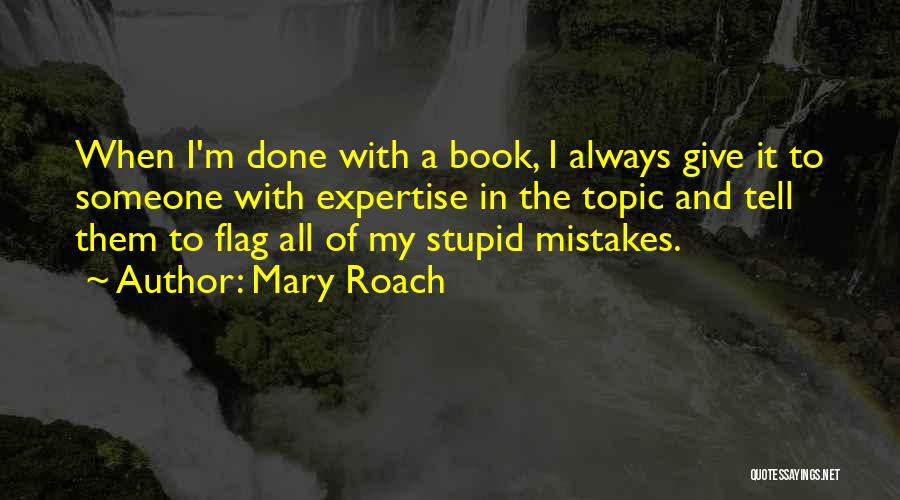 I've Done Mistakes Quotes By Mary Roach