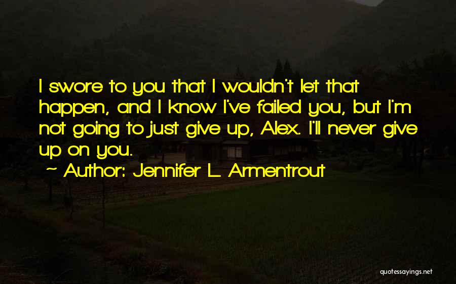 I've Failed Quotes By Jennifer L. Armentrout