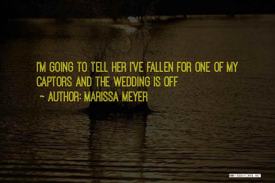 I've Fallen For Her Quotes By Marissa Meyer