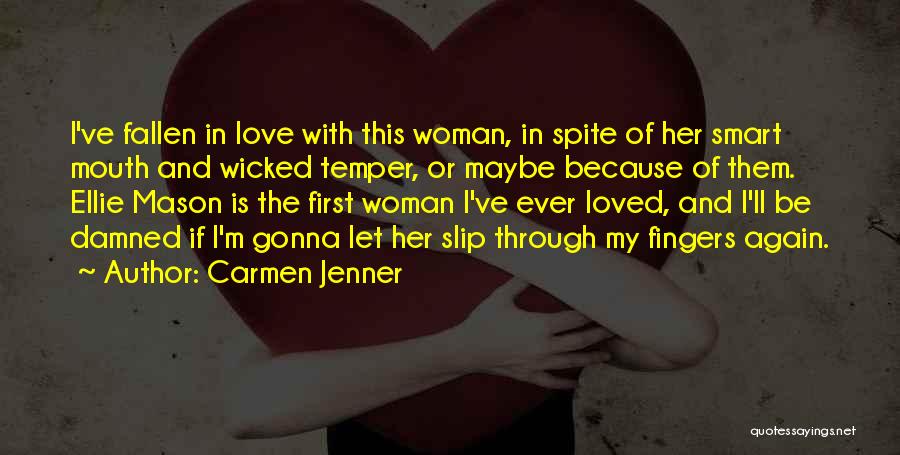 I've Fallen In Love Quotes By Carmen Jenner