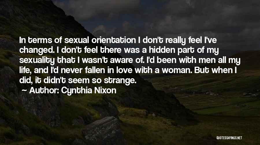 I've Fallen In Love Quotes By Cynthia Nixon