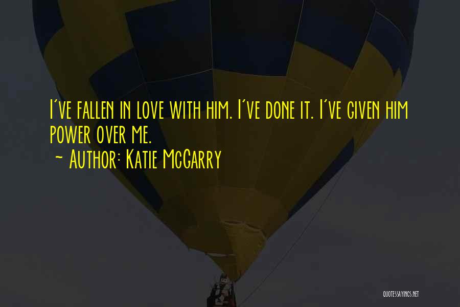 I've Fallen In Love Quotes By Katie McGarry