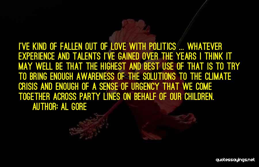 I've Fallen Out Of Love Quotes By Al Gore