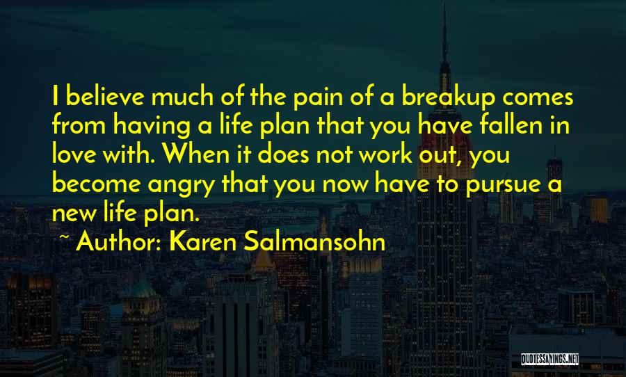 I've Fallen Out Of Love Quotes By Karen Salmansohn