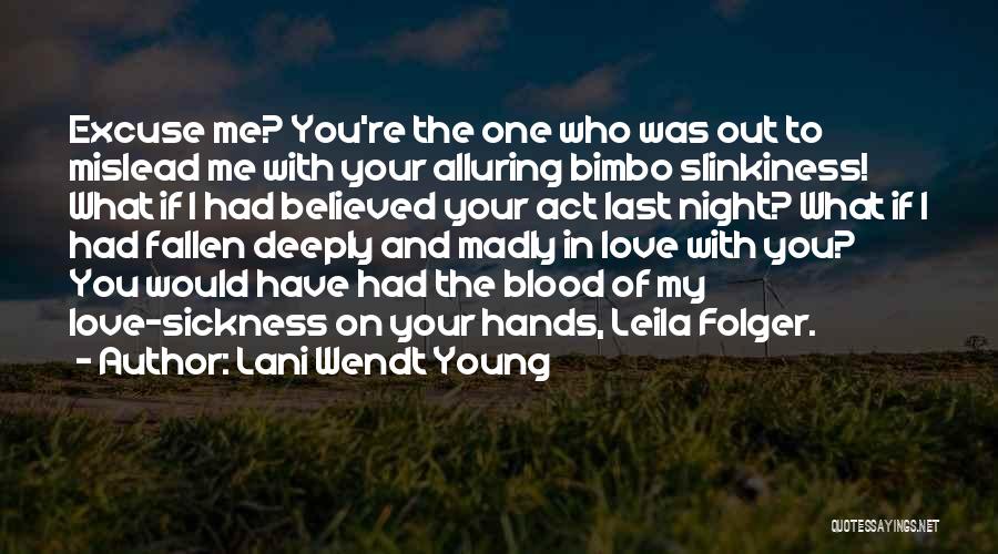 I've Fallen Out Of Love Quotes By Lani Wendt Young