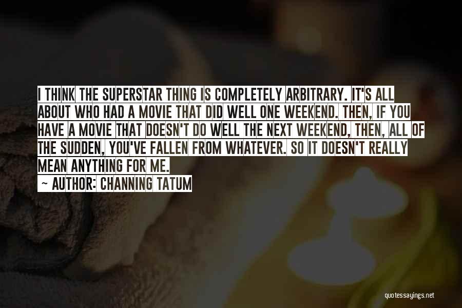 I've Fallen Quotes By Channing Tatum