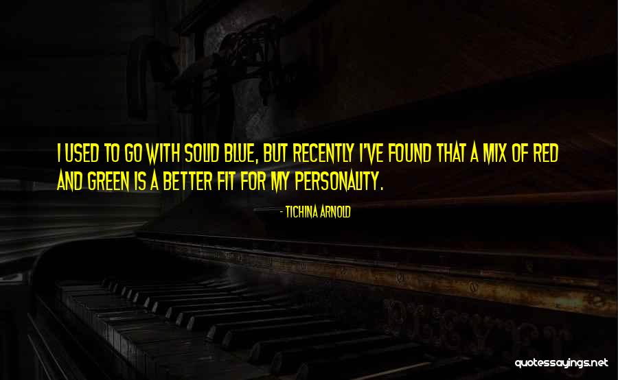 I've Found Better Quotes By Tichina Arnold I've Found Better Quotes By Tichina Arnold
