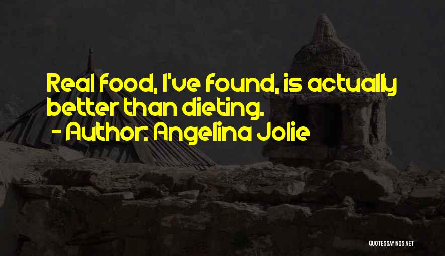 I've Found Someone Better Quotes By Angelina Jolie