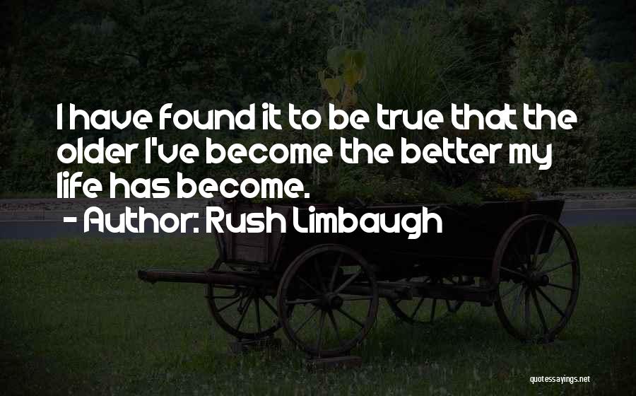 I've Found Someone Better Quotes By Rush Limbaugh