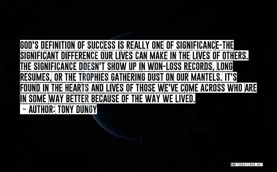 I've Found Someone Better Quotes By Tony Dungy