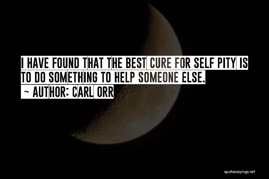 I've Found Someone Else Quotes By Carl Orr