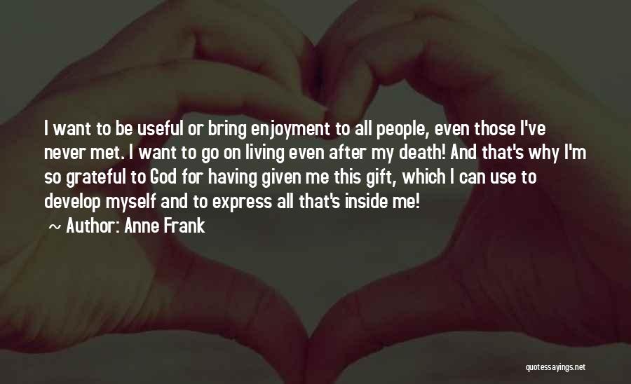 I've Given My All Quotes By Anne Frank