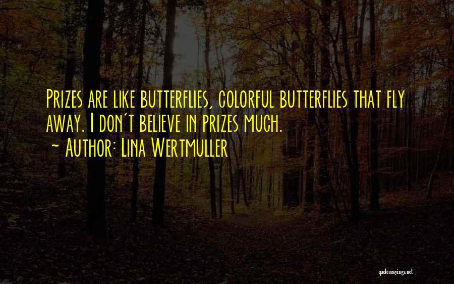 I've Got Butterflies Quotes By Lina Wertmuller