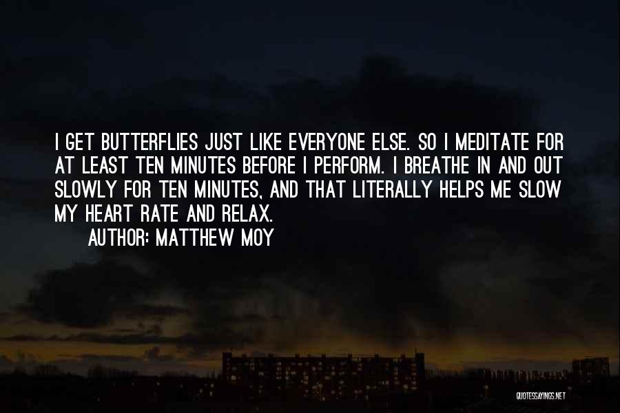 I've Got Butterflies Quotes By Matthew Moy