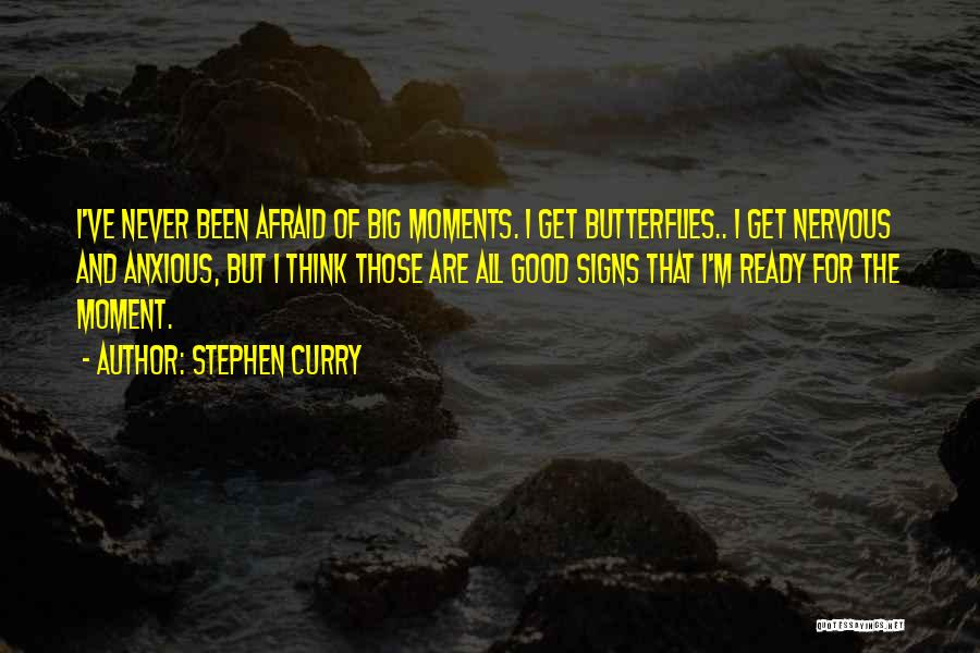 I've Got Butterflies Quotes By Stephen Curry