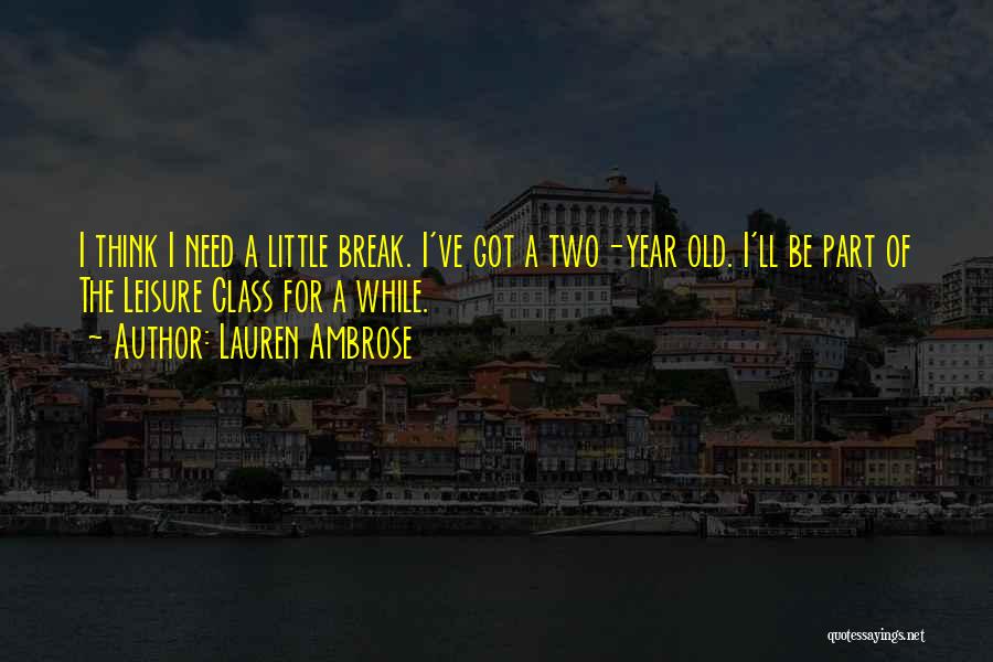 I've Got Class Quotes By Lauren Ambrose