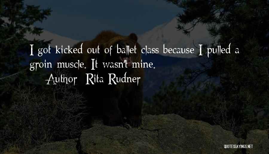 I've Got Class Quotes By Rita Rudner