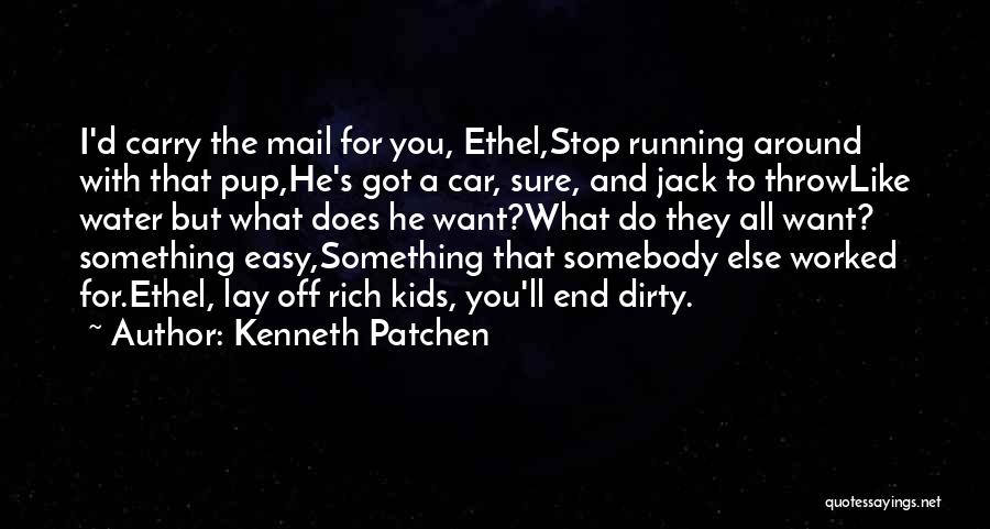 I've Got Mail Quotes By Kenneth Patchen