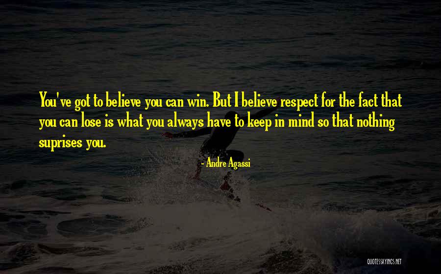 I've Got Nothing To Lose Quotes By Andre Agassi I've Got Nothing To Lose Quotes By Andre Agassi